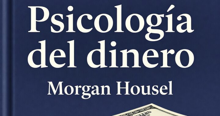 Psicología del dinero: cómo influye en tus decisiones financieras.